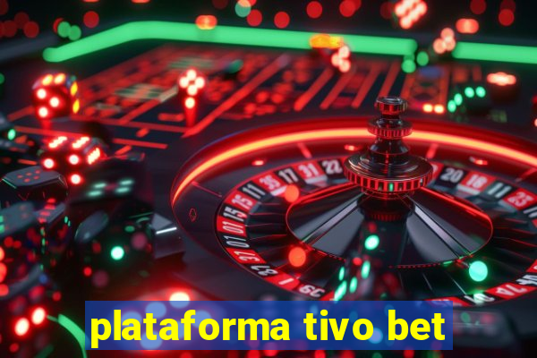 plataforma tivo bet